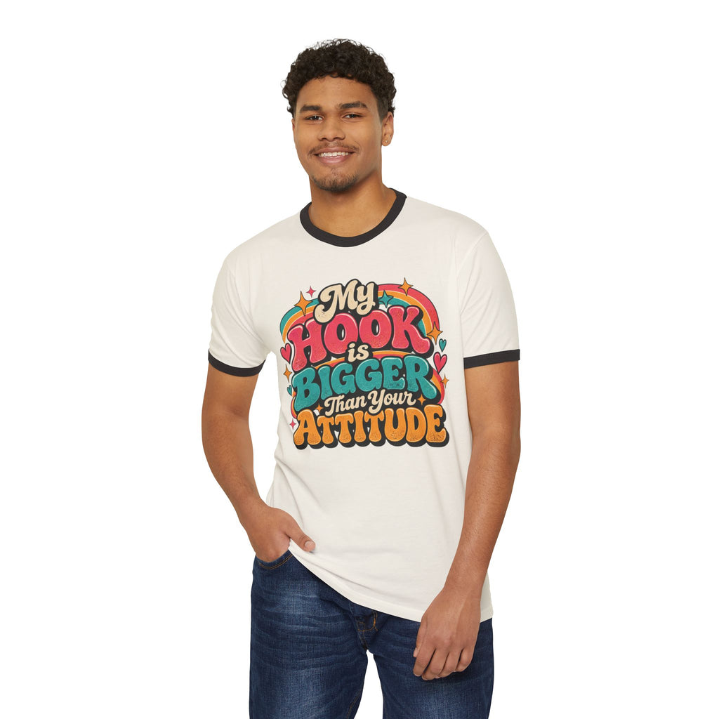 My Hook Is Bigger Than Your Attitude – Funny Crochet Ringer T-Shirt