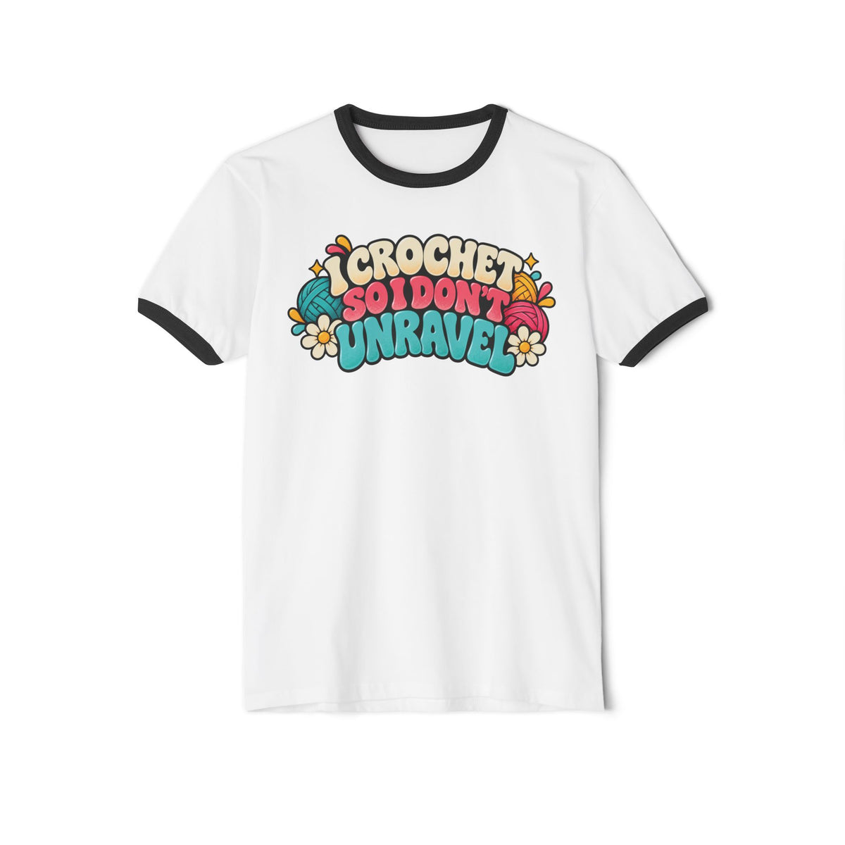 I Crochet So I Don't Unravel – Funny Retro Crochet Ringer T-Shirt