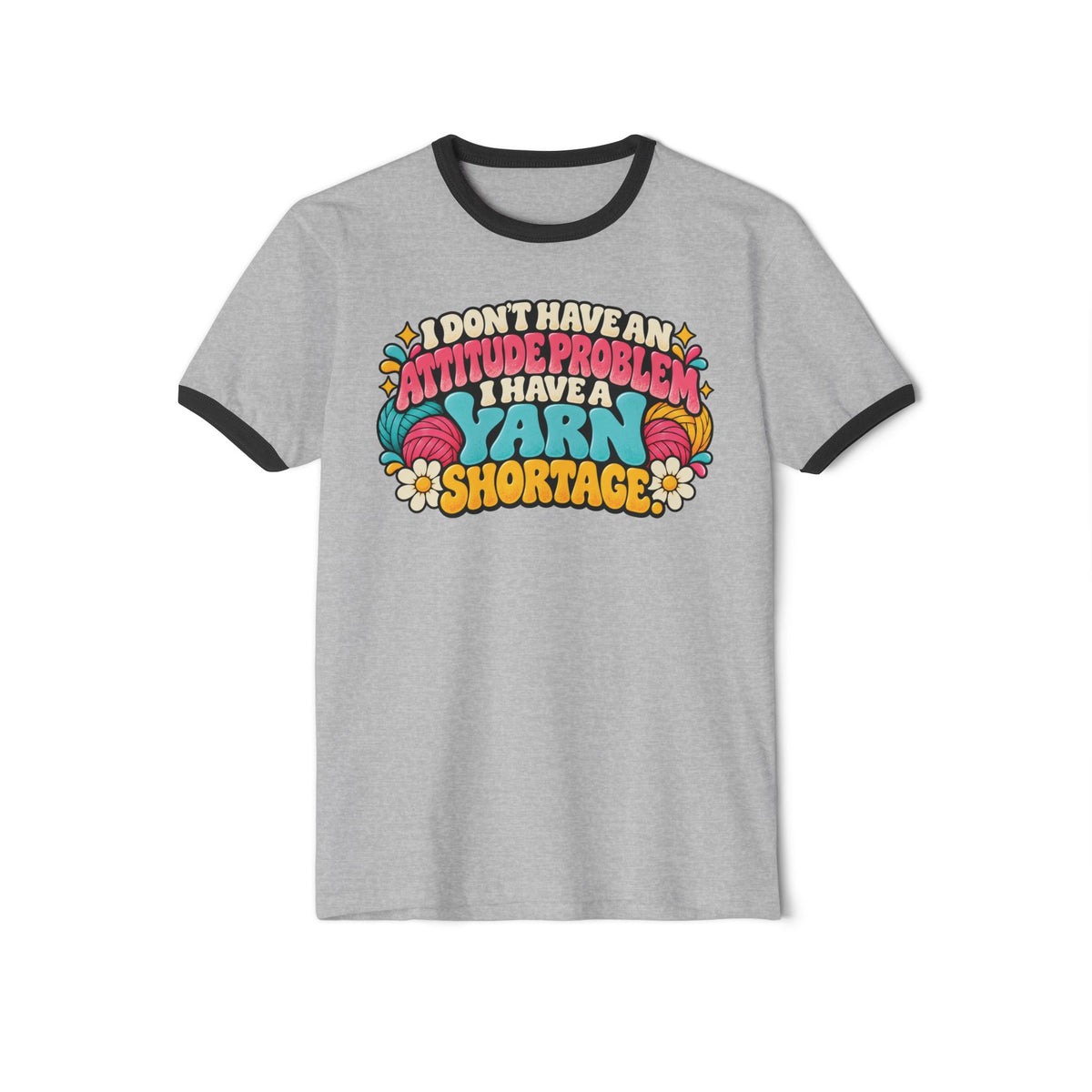I Don't Have an Attitude Problem – Funny Crochet Yarn Shortage Retro Ringer T-Shirt