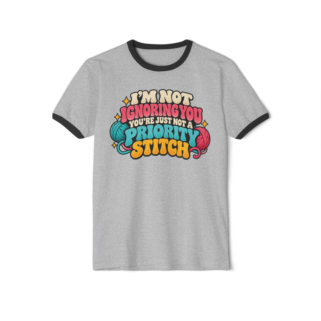 I'm Not Ignoring You – Funny Crochet Priority Stitch Retro Ringer T-Shirt