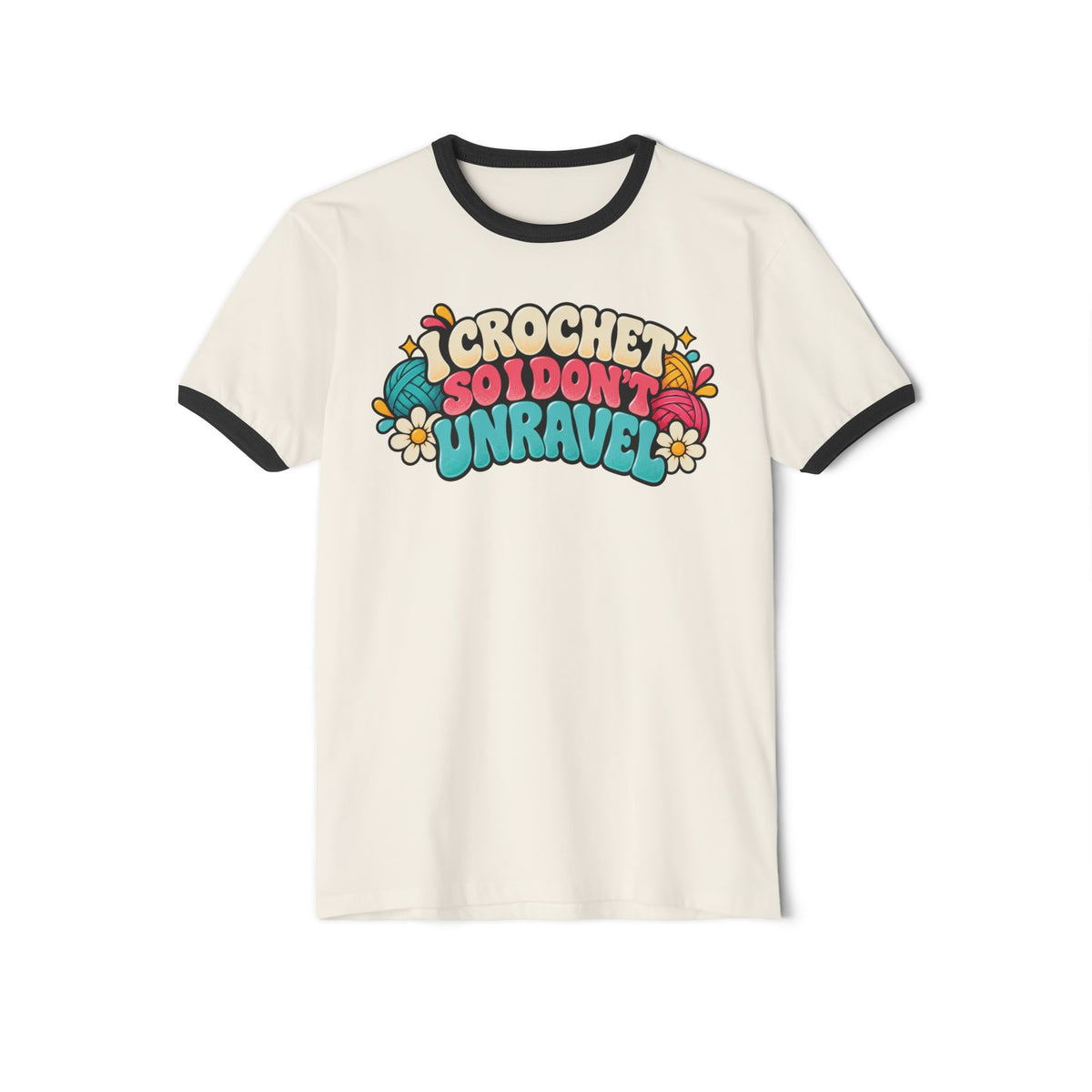I Crochet So I Don't Unravel – Funny Retro Crochet Ringer T-Shirt